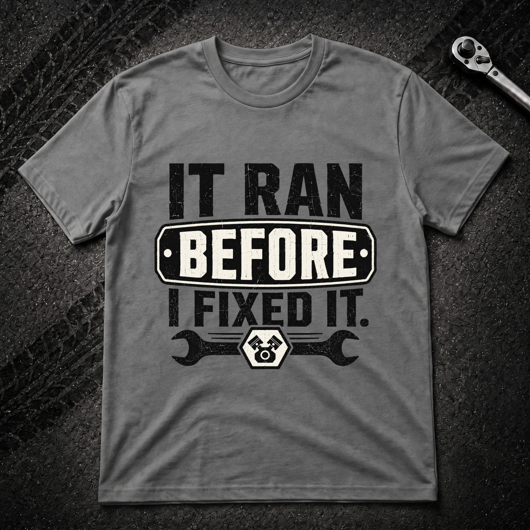 It Ran Before I Fixed It T-Shirt