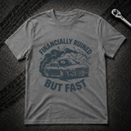 Financially Ruined T-Shirt