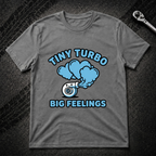 Tiny Turbo Big Feelings T-Shirt