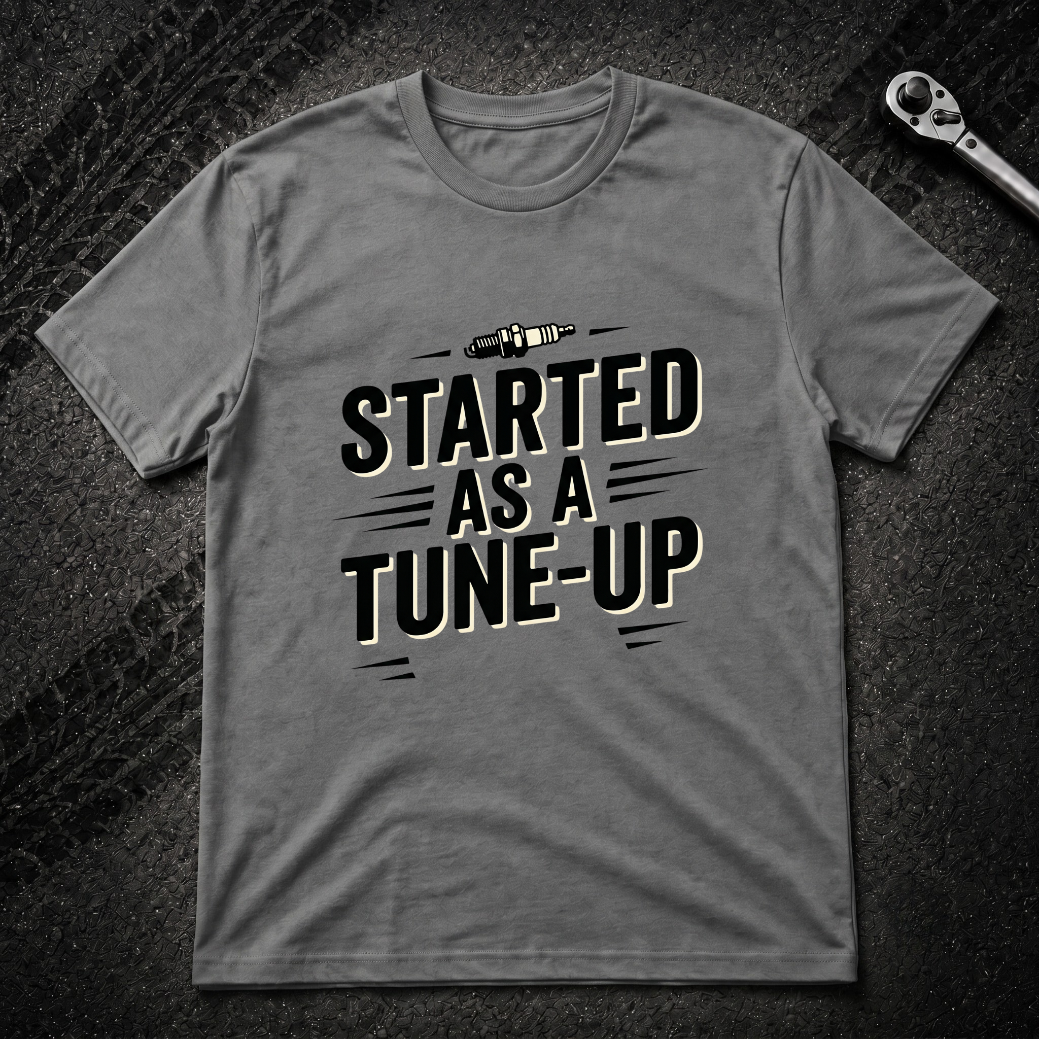 Started As A Tune-Up T-Shirt