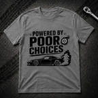 Powered By Poor Choices T-Shirt