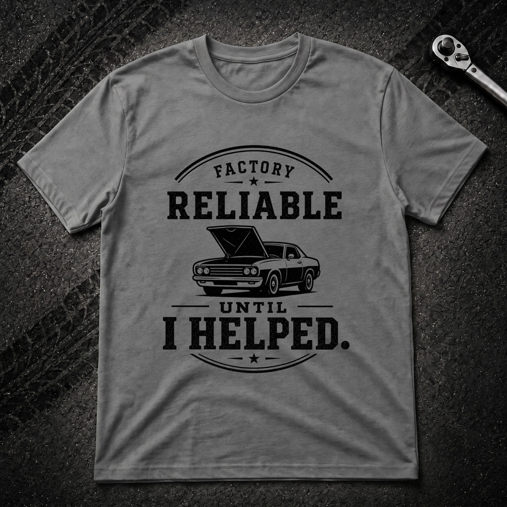 Factory Reliable T-Shirt