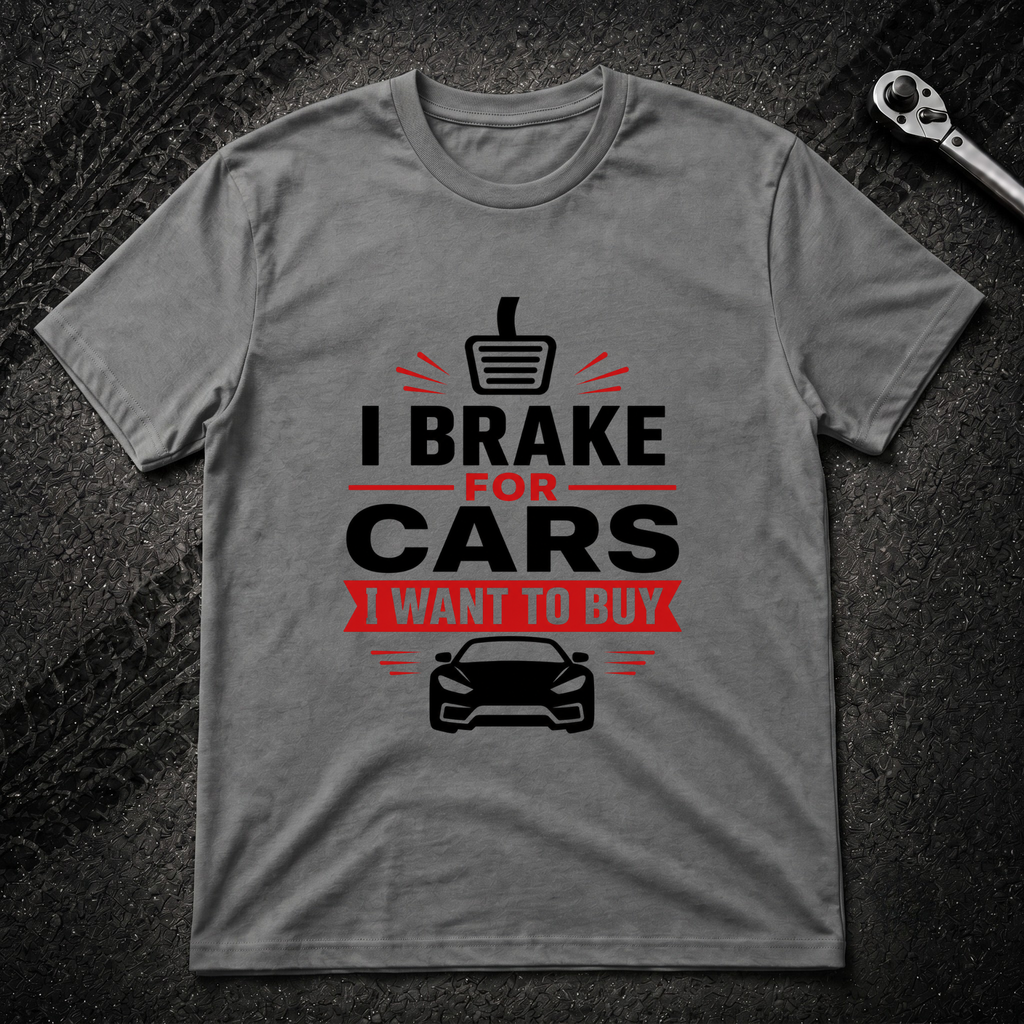 I Brake For Cars T-Shirt
