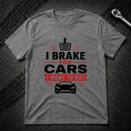 I Brake For Cars T-Shirt