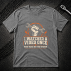 I Watched A Video Once T-Shirt