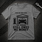 Still Owes Me Money T-Shirt