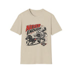 Never Enough T-Shirt