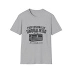 Professionally Unqualified T-Shirt