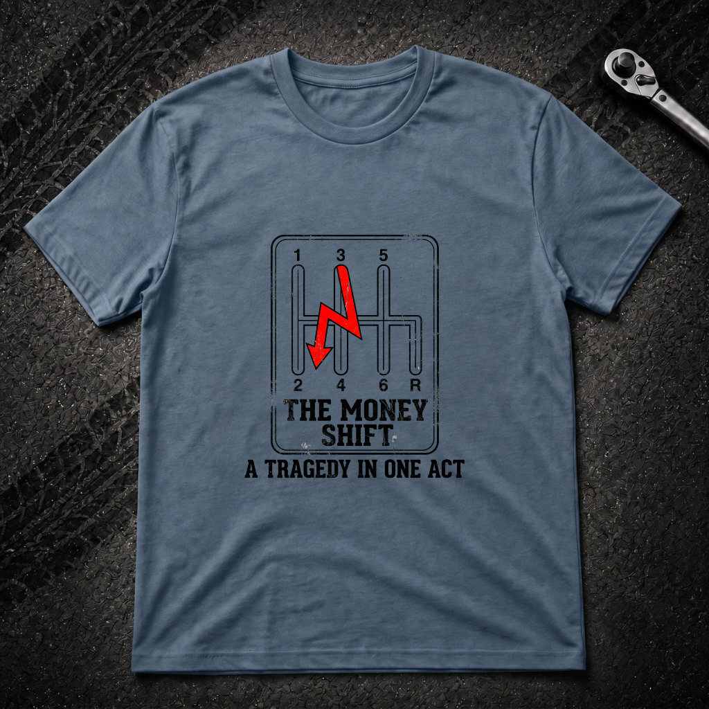 The Money Shift T-Shirt