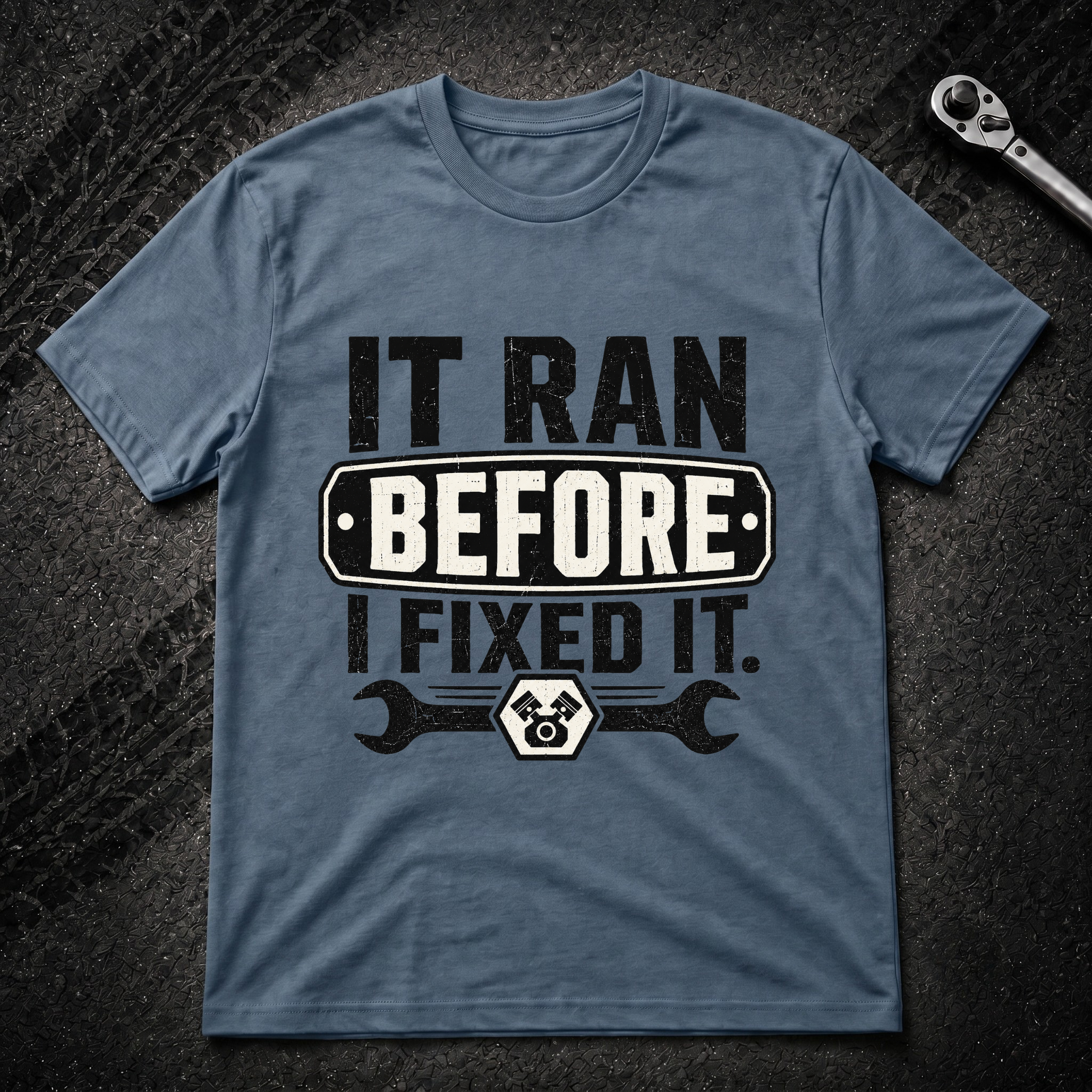 It Ran Before I Fixed It T-Shirt