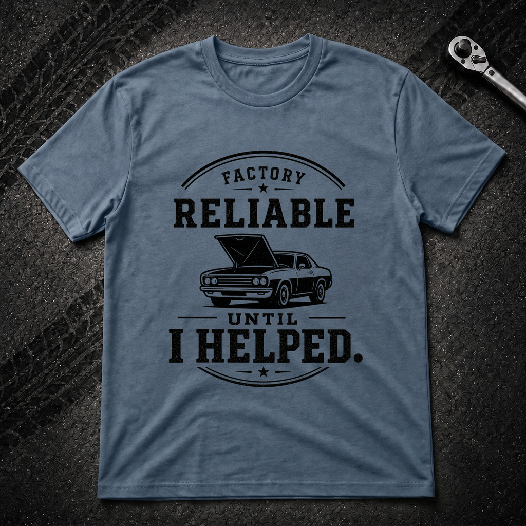 Factory Reliable T-Shirt