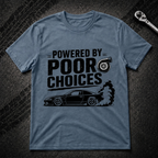 Powered By Poor Choices T-Shirt
