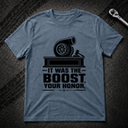 It Was The Boost Your Honor T-Shirt