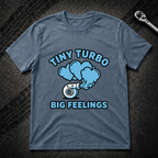 Tiny Turbo Big Feelings T-Shirt