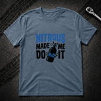 Nitrous Made Me Do It T-Shirt