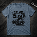 Supposed To Be Cheap T-Shirt