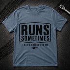 Runs Sometimes T-Shirt