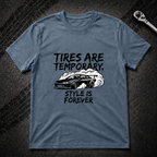 Tires Are Temporary T-Shirt