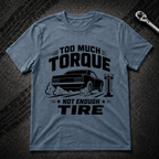 To Much Torque T-Shirt