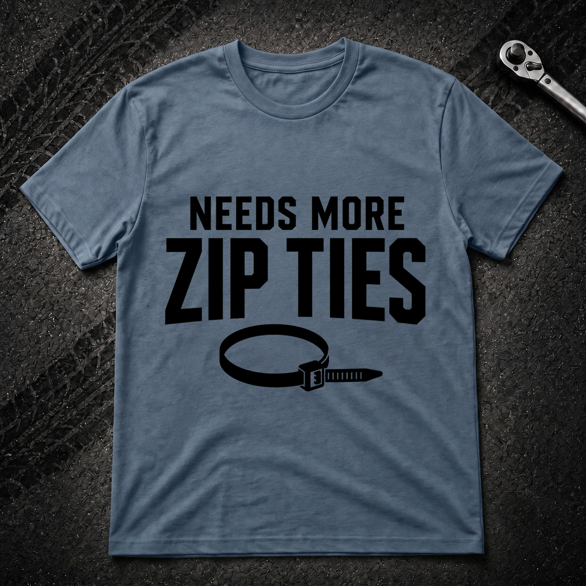 Needs More Zip Ties T-Shirt