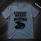 Strait Roads Are Boring T-Shirt
