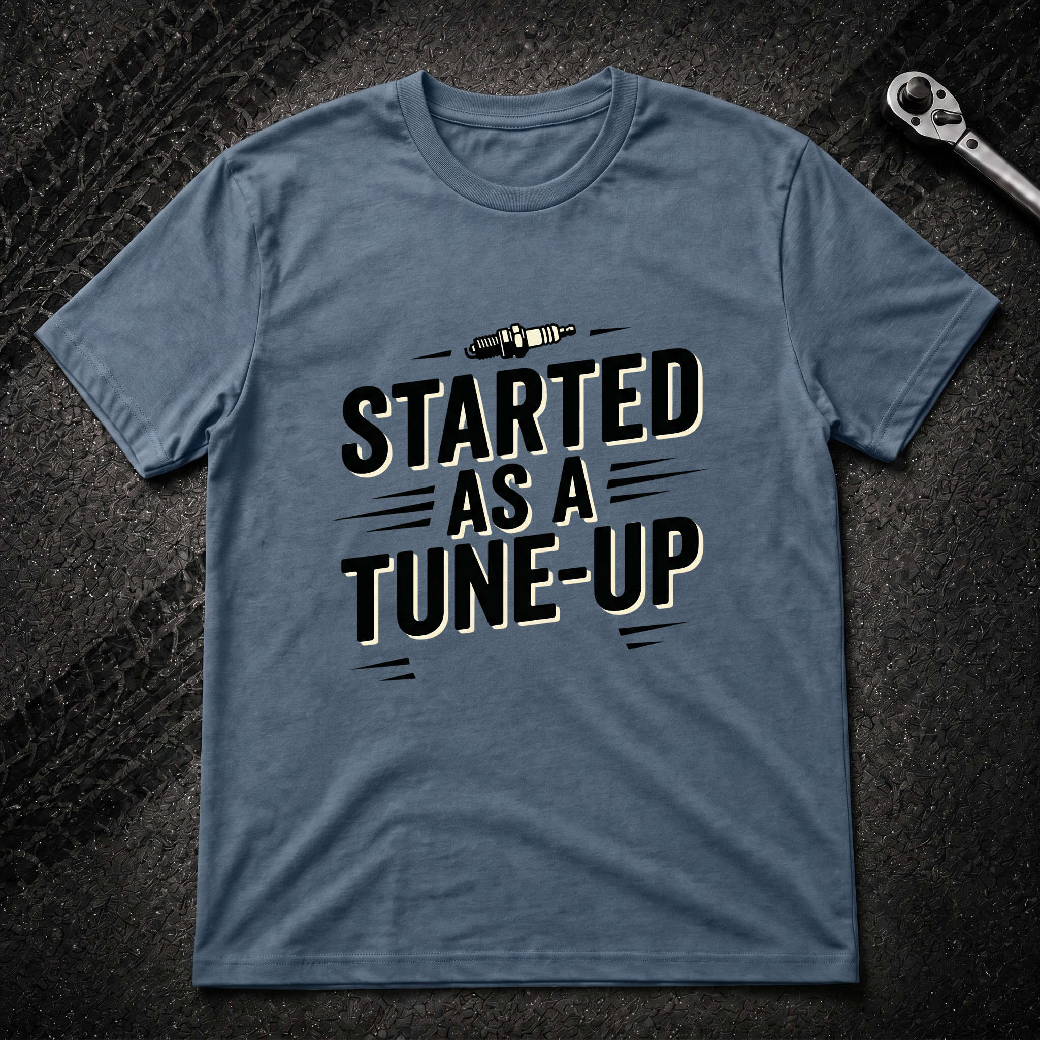 Started As A Tune-Up T-Shirt