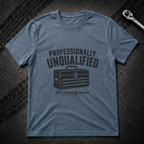 Professionally Unqualified T-Shirt