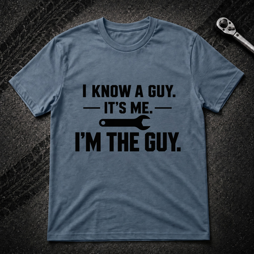 I Know A Guy T-Shirt