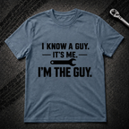 I Know A Guy T-Shirt