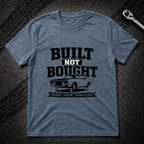 Built Not Bought T-Shirt