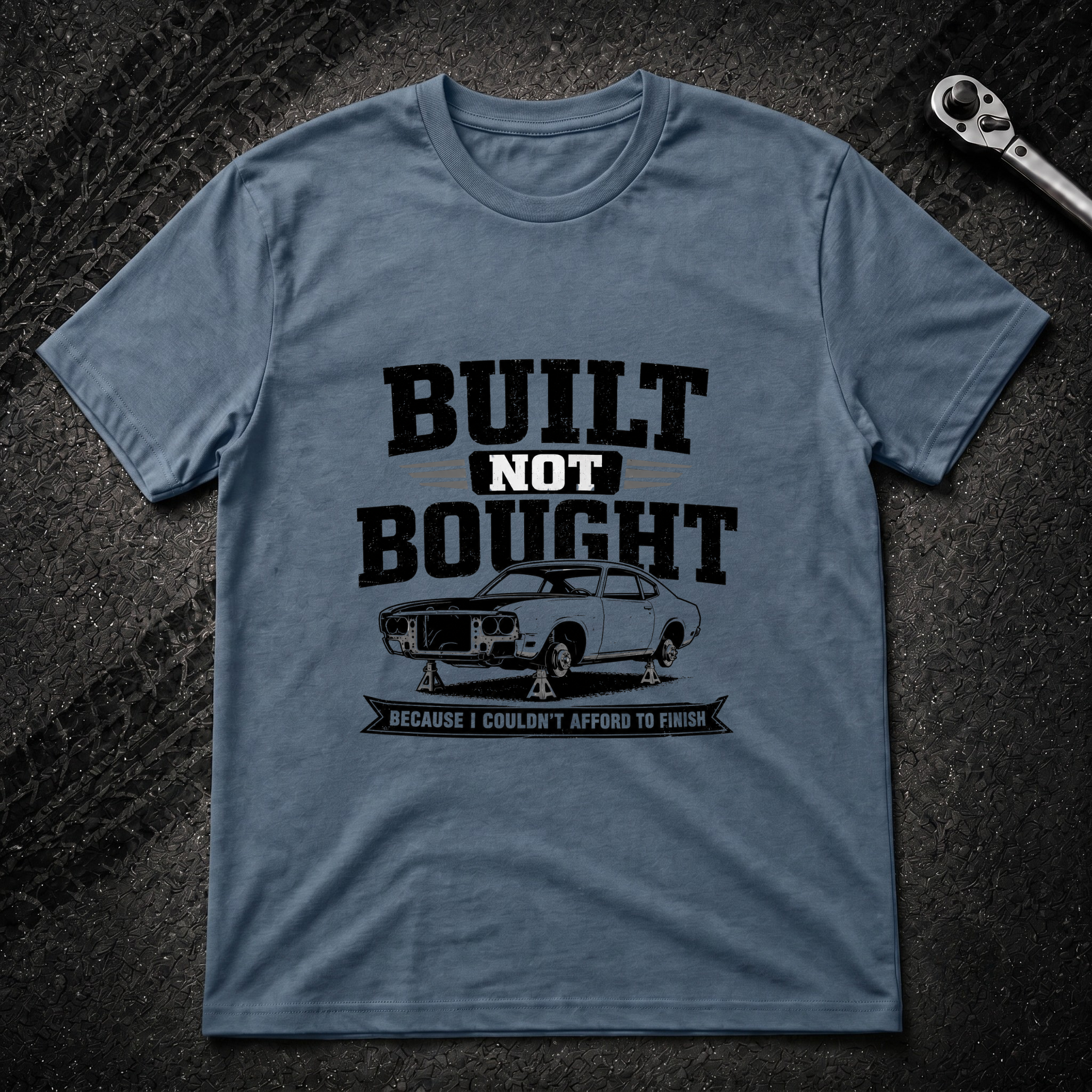 Built Not Bought T-Shirt