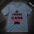 I Brake For Cars T-Shirt