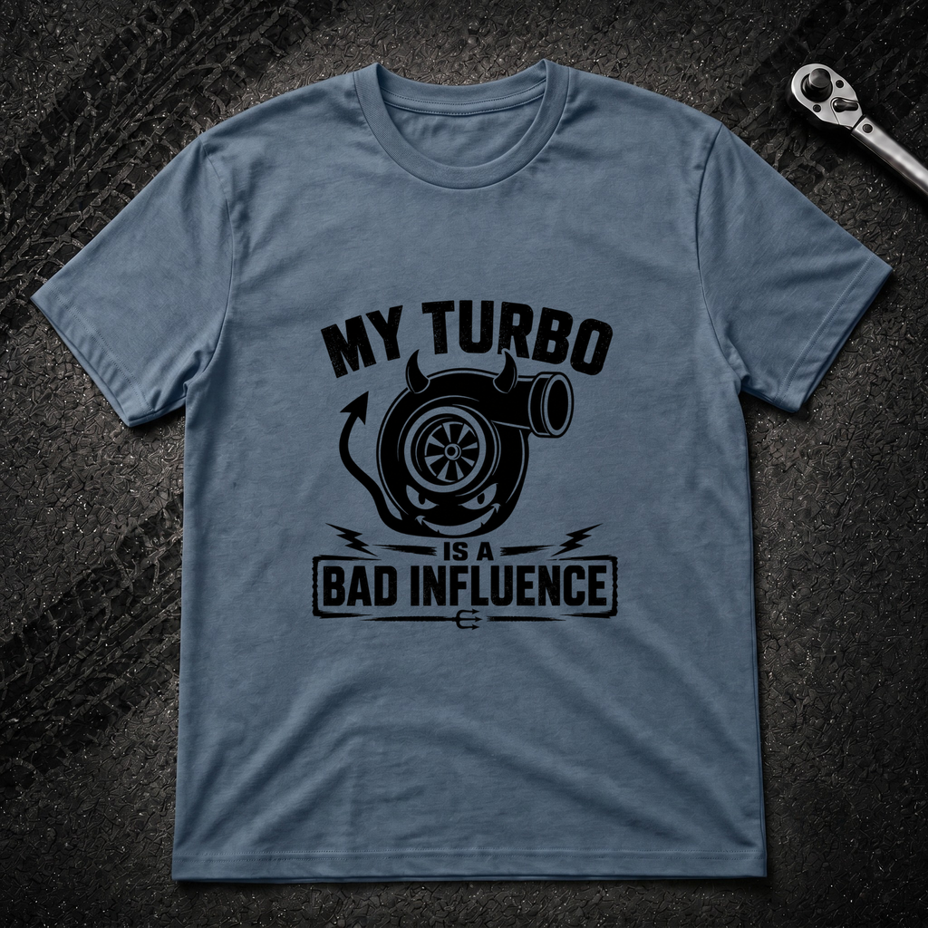 My Turbo Is A Bad Influence T-Shirt