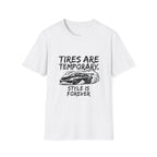 Tires Are Temporary T-Shirt