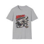 Never Enough T-Shirt