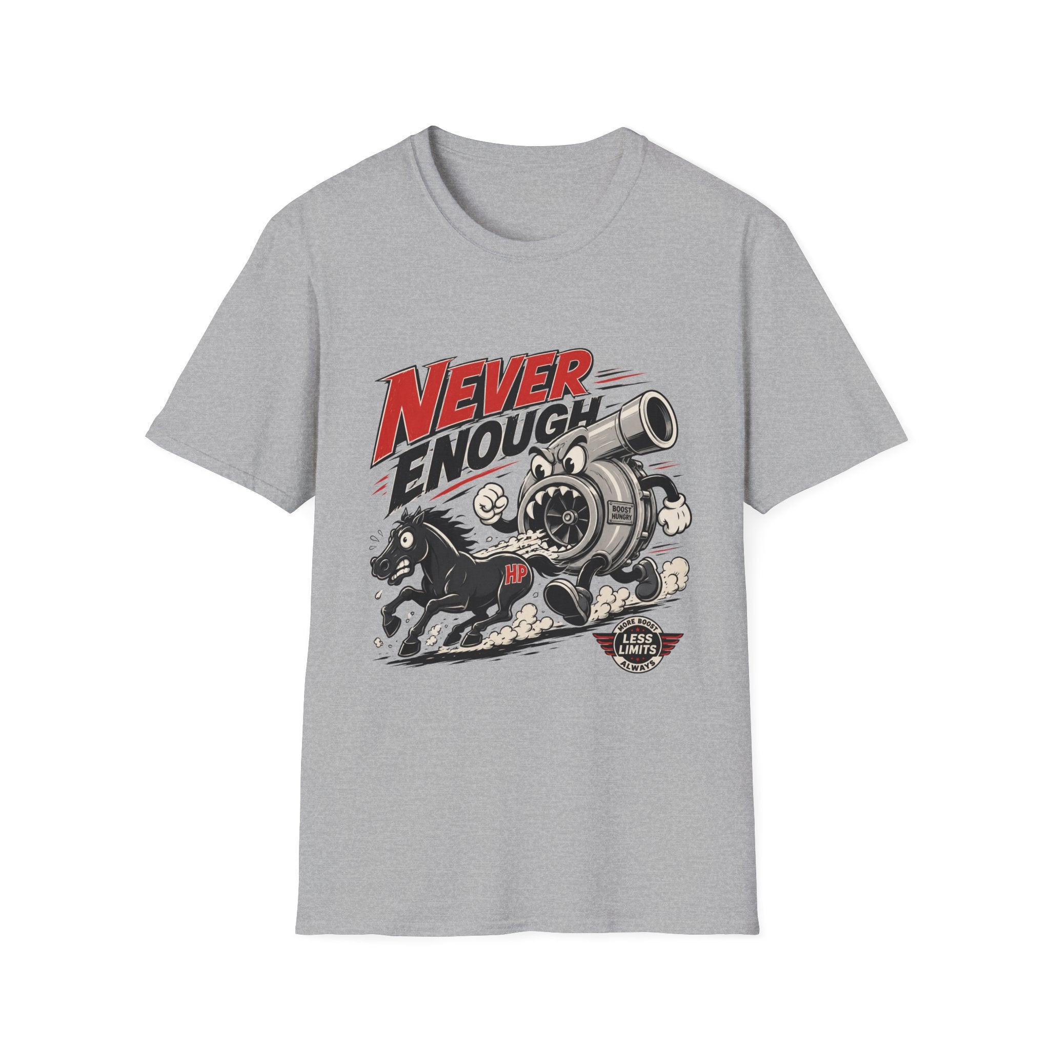Never Enough T-Shirt