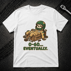 0-60 Eventually T-Shirt