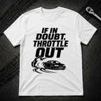 If In Doubt Throttle Out T-Shirt