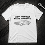 Every Paycheck T-Shirt
