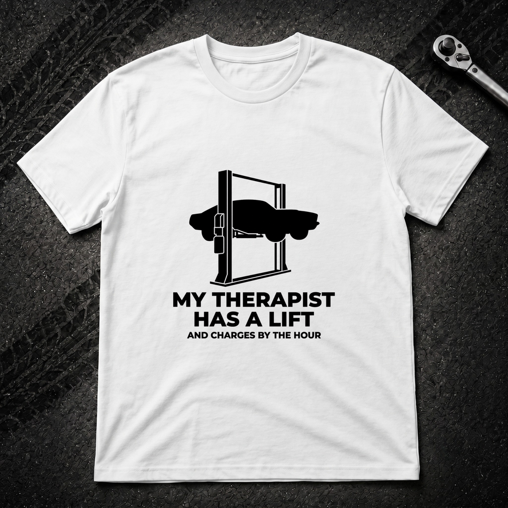 My Therapist Has A Lift T-Shirt