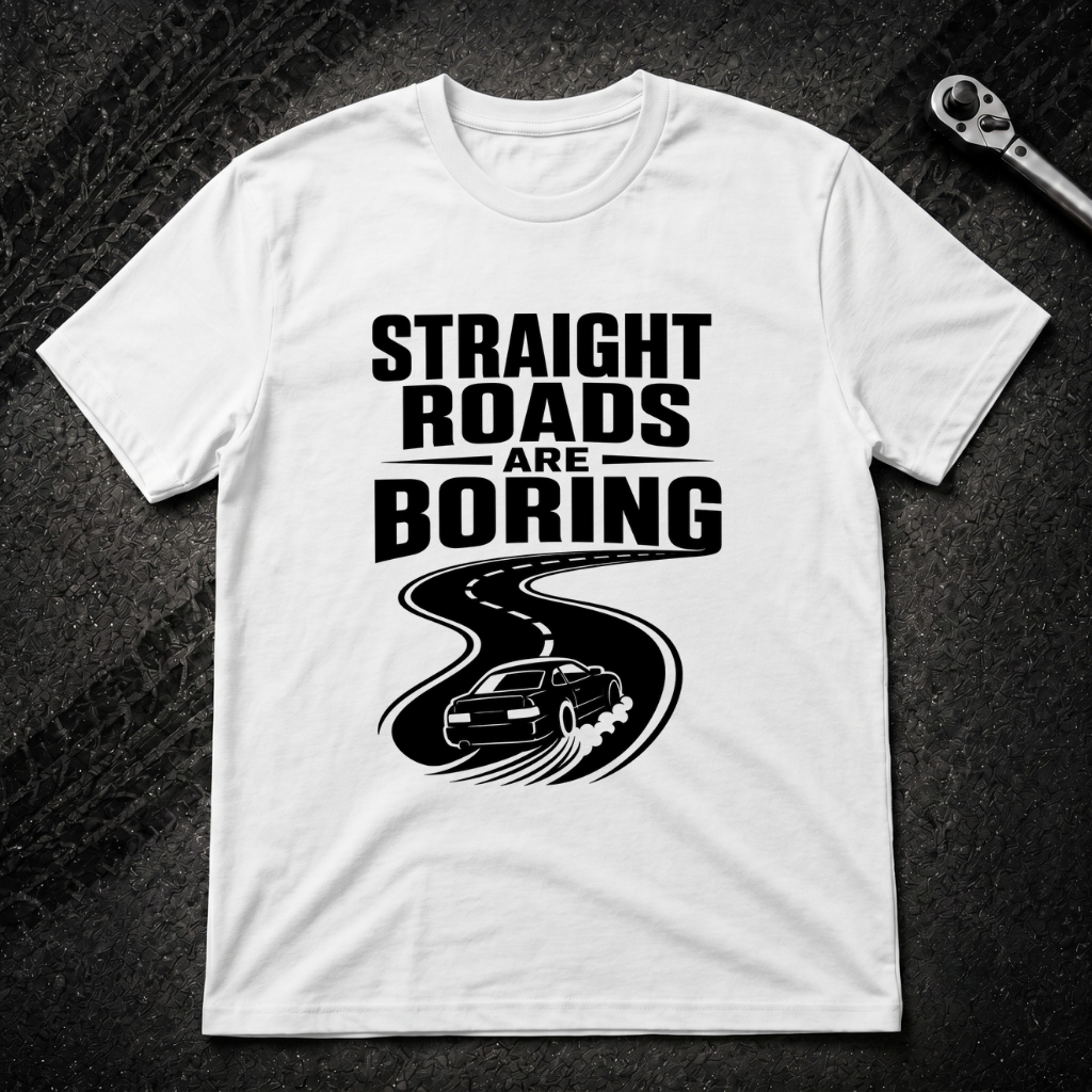 Strait Roads Are Boring T-Shirt