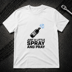 Spray And Pray T-Shirt