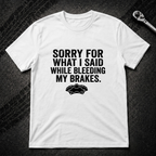 Bleeding My Brakes T-Shirt