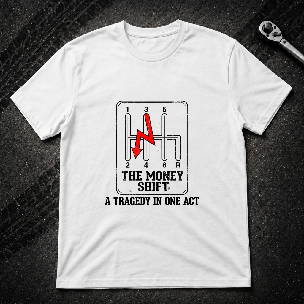 The Money Shift T-Shirt