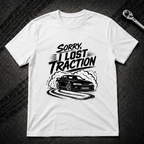 Sorry I Lost Traction T-Shirt