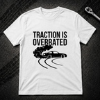 Traction Is Overrated T-Shirt