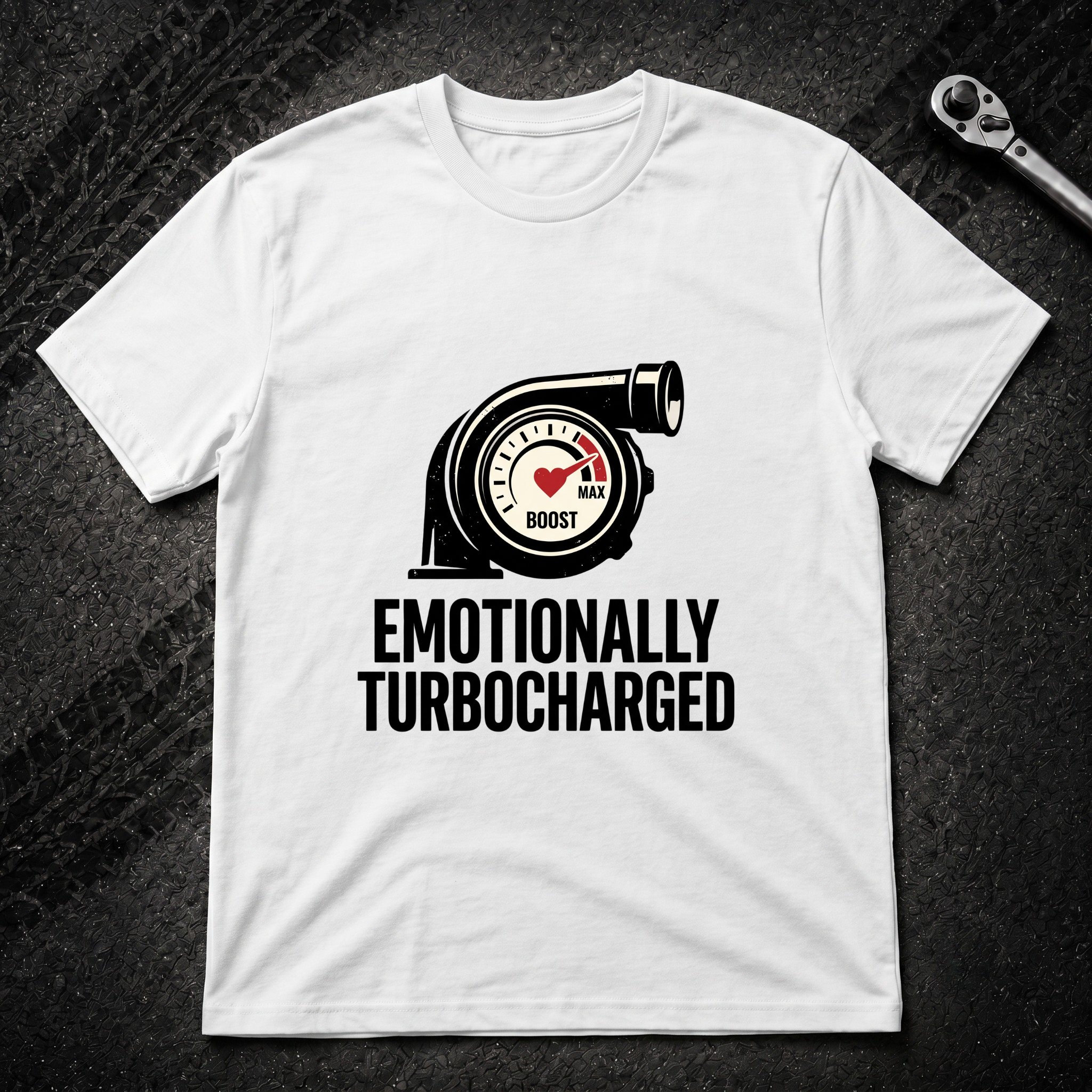 Emotionally Turbocharged T-Shirt