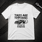 Tires Are Temporary T-Shirt