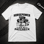 Horse Power Ate My Paycheck T-Shirt
