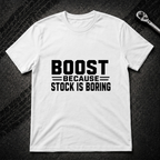 Boost Because Stock Is Boring T-Shirt